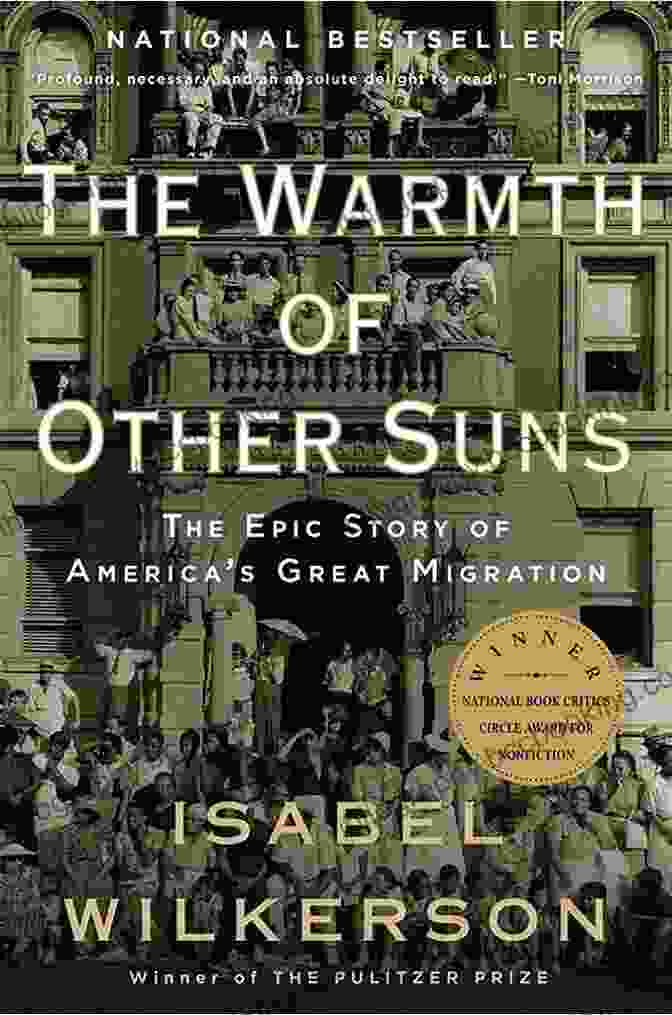 The Warmth Of Other Suns: The Epic Story Of America's Great Migration By Isabel Wilkerson The Warmth Of Other Suns: The Epic Story Of America S Great Migration