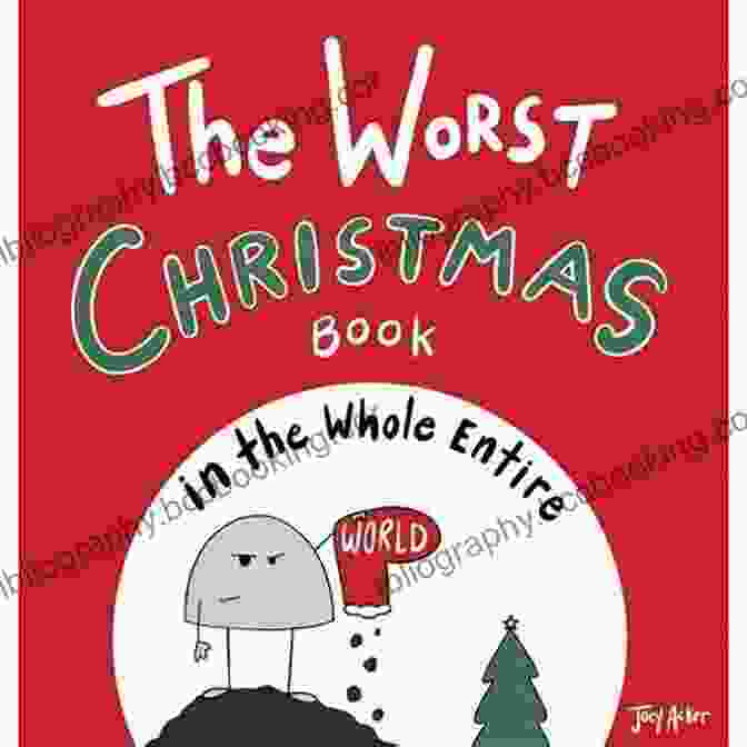 The Worst Christmas In The Whole Entire World Book Cover The Worst Christmas In The Whole Entire World: A Funny And Silly Children S For Kids And Parents About Christmas (Entire World Books)