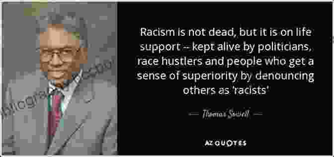 Thomas Sowell Quote On Racism Thomas Sowell Quotes: 75+ Inspiring Quotes By Thomas Sowell The Inordinate Living Economist