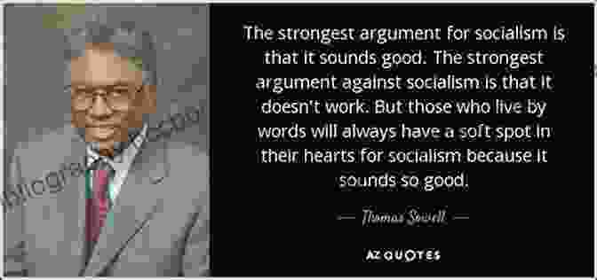 Thomas Sowell Quote On Socialism Thomas Sowell Quotes: 75+ Inspiring Quotes By Thomas Sowell The Inordinate Living Economist