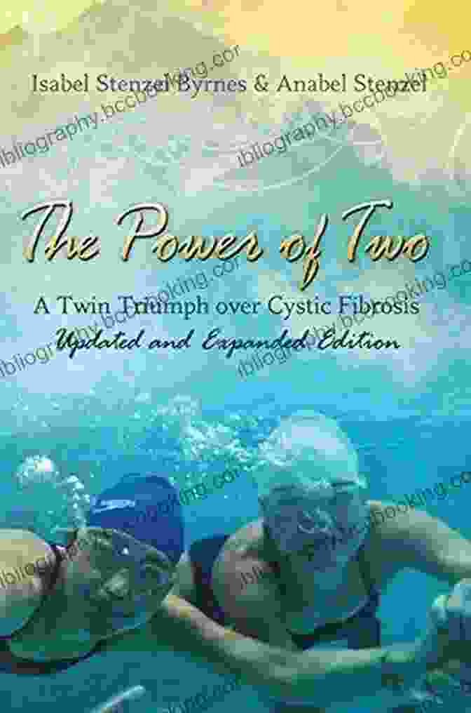 Twin Triumph Over Cystic Fibrosis Updated And Expanded Edition Book Cover The Power Of Two: A Twin Triumph Over Cystic Fibrosis Updated And Expanded Edition