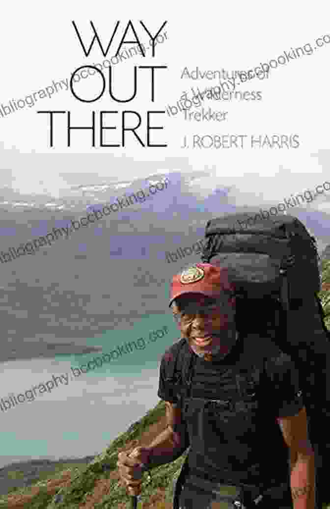 Way Out There: Adventures Of A Wilderness Trekker Book Cover Way Out There: Adventures Of A Wilderness Trekker