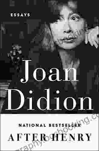 After Henry: Essays Joan Didion