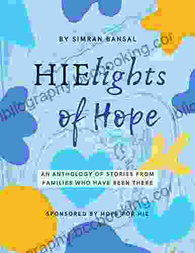 HIElights Of Hope: An Anthology Of Stories From Families Who Have Been There
