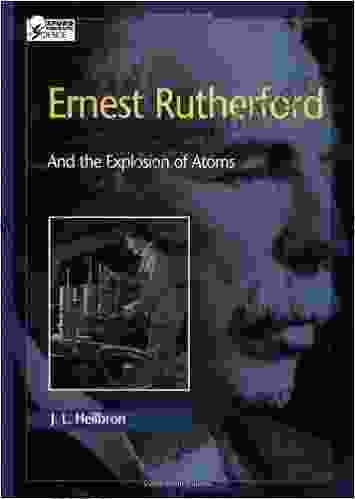 Ernest Rutherford: And The Explosion Of Atoms (Oxford Portraits In Science)