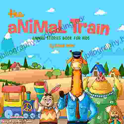 The Animal Train : Animal Stories For Kids: Children S Picture For Preschool Kids About Tolerance And Kindness