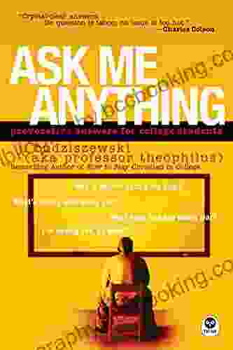 Ask Me Anything: Provocative Answers For College Students