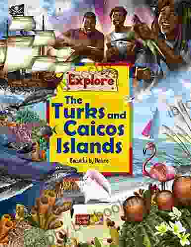 Explore The Turks And Caicos Islands : Beautiful By Nature (Explore Books)