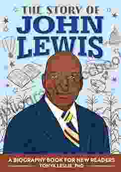 Story Of John Lewis: A Biography For Young Readers (The Story Of: A Biography For New Readers)