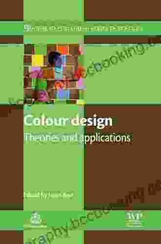 Colour Design: Theories And Applications (The Textile Institute 128)