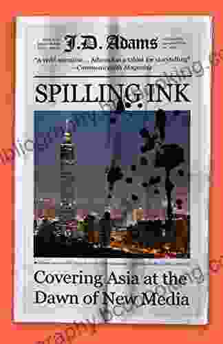 Spilling Ink: Covering Asia At The Dawn Of New Media
