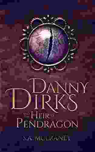 Danny Dirks And The Heir Of Pendragon (Danny Dirks Saga 1)