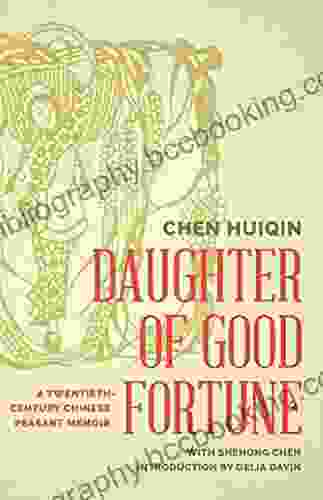 Daughter Of Good Fortune: A Twentieth Century Chinese Peasant Memoir