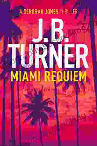 Miami Requiem: A Deborah Jones Thriller (Deborah Jones Crime Thriller 1)