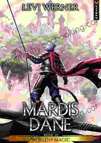 Mardis Dane: A LitRPG/GameLit (World Of Magic 3)