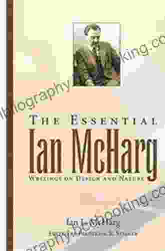 The Essential Ian McHarg: Writings On Design And Nature