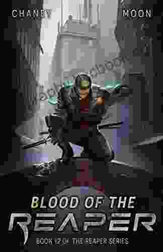 Blood Of The Reaper: A Military Scifi Epic (The Last Reaper 12)