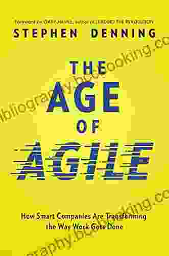 The Age Of Agile: How Smart Companies Are Transforming The Way Work Gets Done