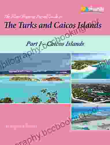The Island Hopping Digital Guide To The Turks And Caicos Islands Part I The Caicos Islands