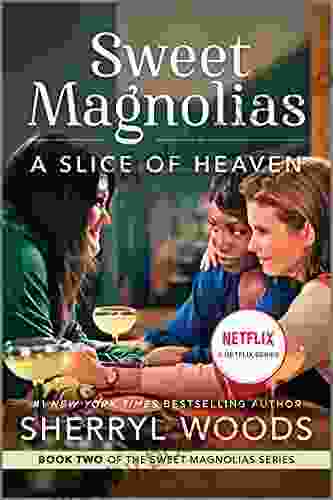 A Slice Of Heaven (The Sweet Magnolias 2)