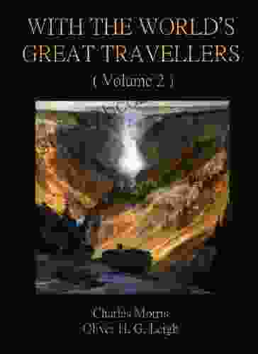With The World S Great Travellers (Volume 2) (Annotated)