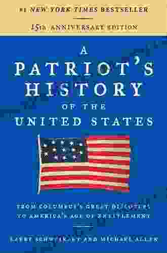 A Patriot S History Of The United States: From Columbus S Great Discovery To America S Age Of Entitlement Revised Edition
