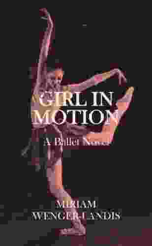 Girl In Motion Miriam Wenger Landis