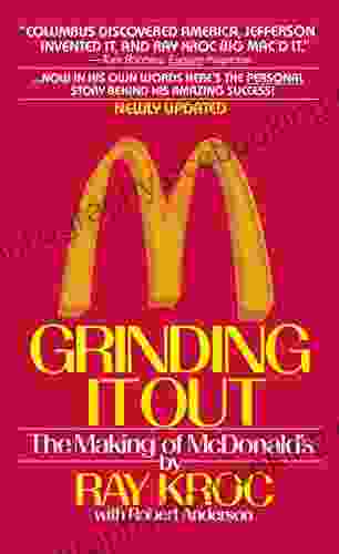 Grinding It Out: The Making Of McDonald S