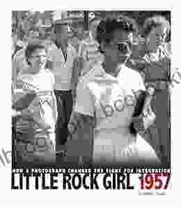 Little Rock Girl 1957: How A Photograph Changed The Fight For Integration (Captured History)