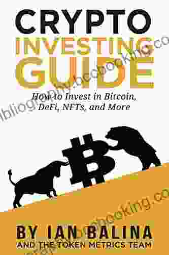 Crypto Investing Guide: How To Invest In Bitcoin DeFi NFTs And More