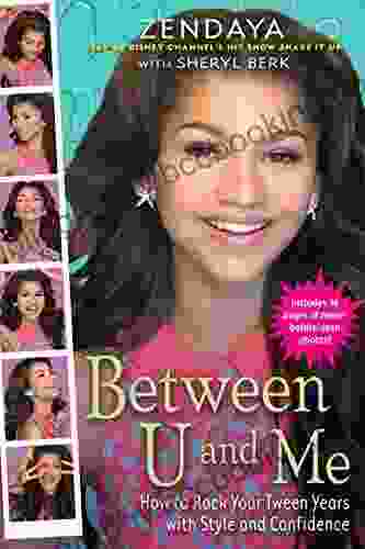 Between U And Me: How To Rock Your Tween Years With Style And Confidence