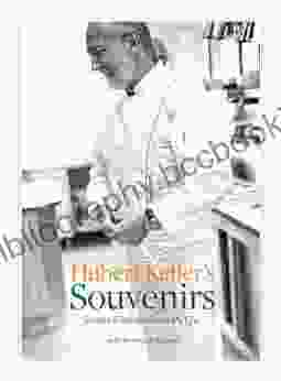 Hubert Keller S Souvenirs: Stories And Recipes From My Life