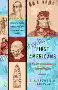 The First Americans: In Pursuit Of Archaeology S Greatest Mystery