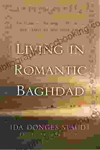 Living In Romantic Baghdad: An American Memoir Of Teaching And Travel In Iraq 1924 1947 (Contemporary Issues In The Middle East)