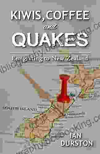 Kiwis Coffee And Quakes: Emigrating To New Zealand