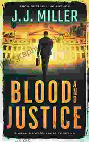 Blood And Justice: A Legal Thriller (Brad Madison Legal Thriller 4)