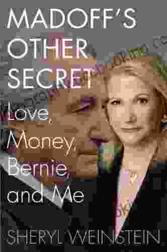Madoff S Other Secret: Love Money Bernie And Me