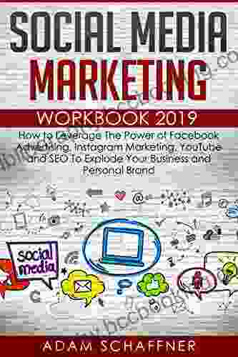 Social Media Marketing Workbook #2024: How To Leverage The Power Of Facebook Advertising Instagram Marketing YouTube And SEO To Explode Your Business And Personal Brand