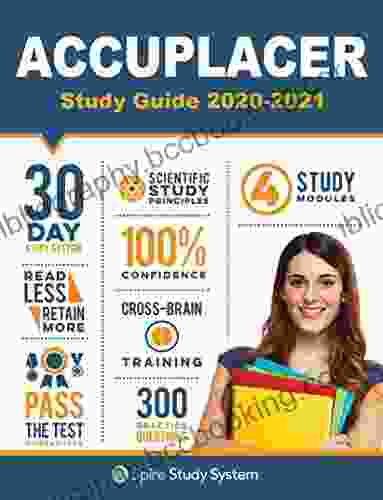 ACCUPLACER Study Guide: Spire Study System Accuplacer Test Prep Guide With Practice Test Review Questions