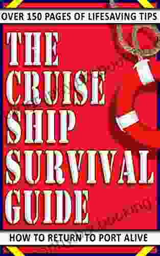 The Cruise Ship Survival Guide: How To Return To Port Alive
