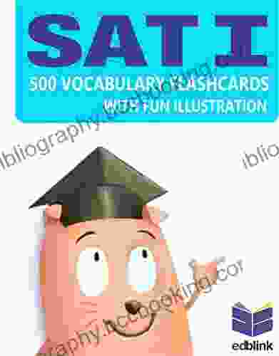 Flashcards SAT 500 Vocabulary With Fun Illustration: The Most Effective Way To Learn Need To Know SAT Words To Achieve Higher Score (Volume 1)