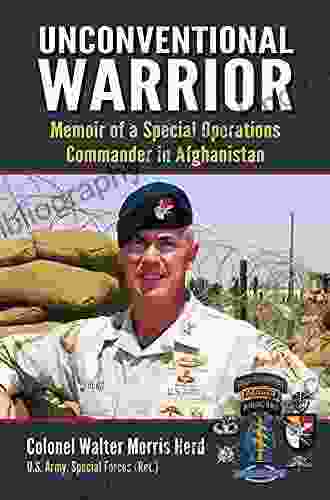 Unconventional Warrior: Memoir Of A Special Operations Commander In Afghanistan