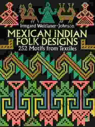 Mexican Indian Folk Designs: 252 Motifs From Textiles (Dover Pictorial Archive)
