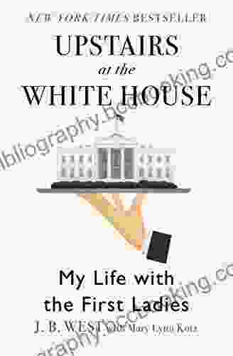 Upstairs At The White House: My Life With The First Ladies