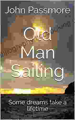 Old Man Sailing: Some Dreams Take A Lifetime