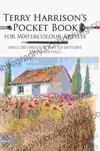 Terry Harrison S Pocket For Watercolour Artists: Over 100 Essential Tips To Improve Your Painting (Watercolour Artists Pocket Books)