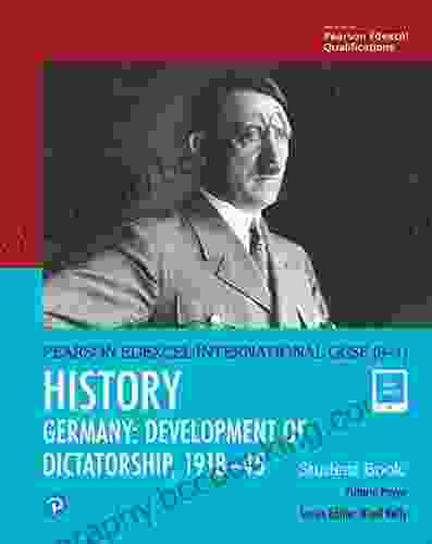 Pearson Edexcel International GCSE (9 1) History: Development Of Dictatorship: Germany 1918 45 Student