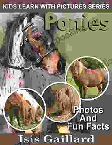 Ponies: Photos And Fun Facts For Kids (Kids Learn With Pictures 67)