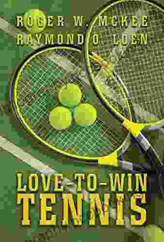 Love To Win Tennis: Win More And Lose Less