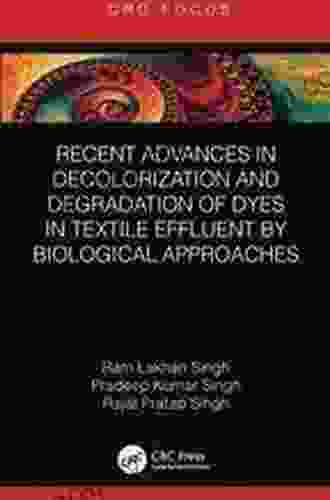 Recent Advances In Decolorization And Degradation Of Dyes In Textile Effluent By Biological Approaches (CRC Focus)